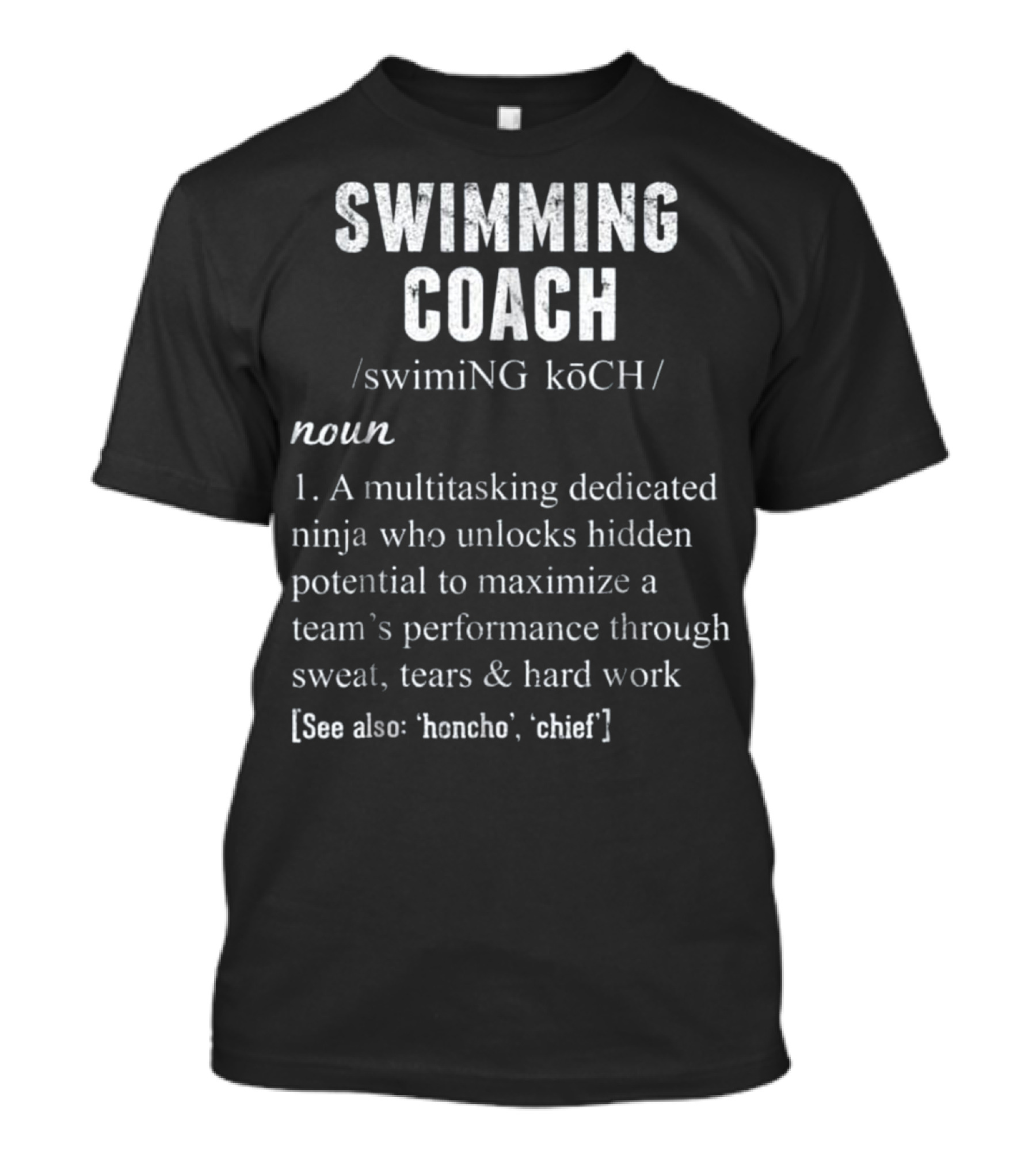 Swimming Coach Definition Multitasking Dedicated Ninja Team Potential Maximizer T-Shirt