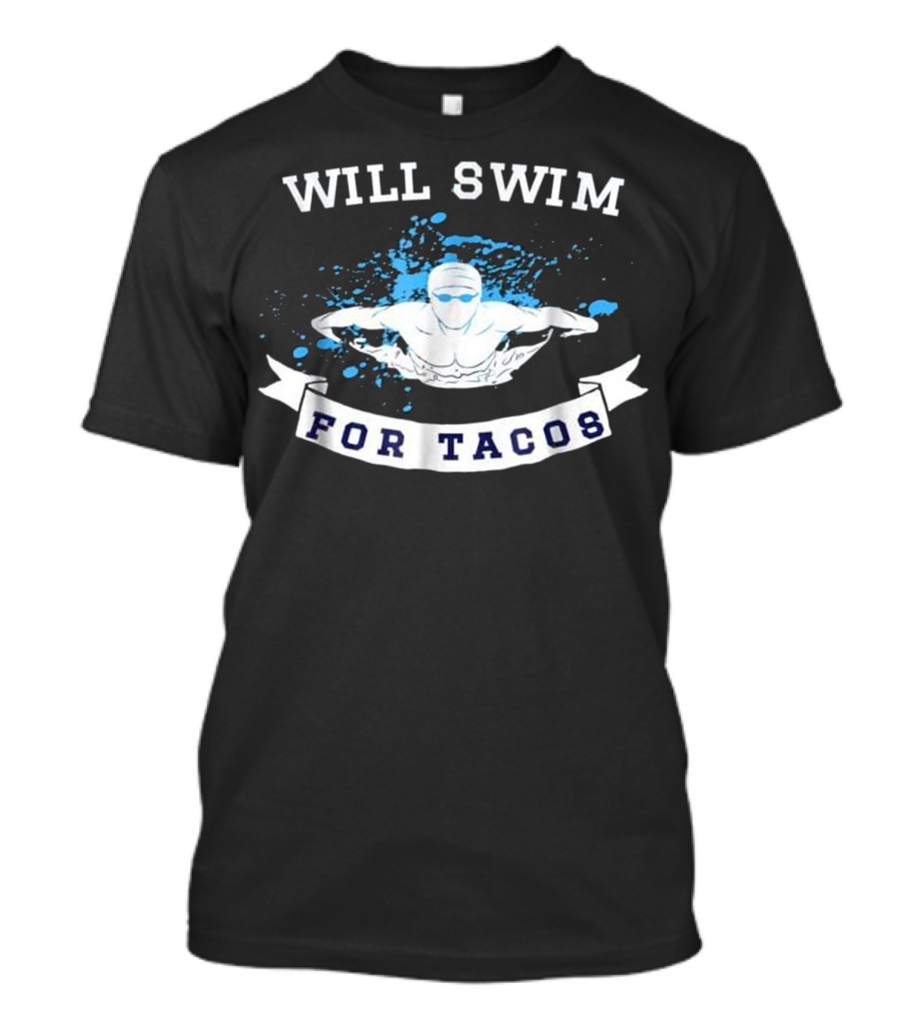 Will Swim For Tacos Swimmer Fu T-Shirt