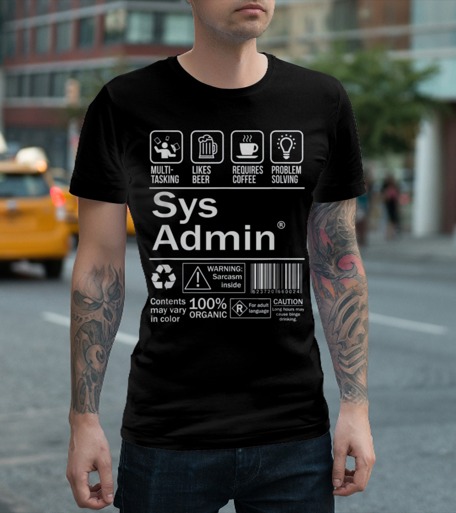 Sys Admin Multitasking Likes Beer Requires Coffee Problem Solving Sarcasm Inside Adult Language 100% Organic T-Shirt