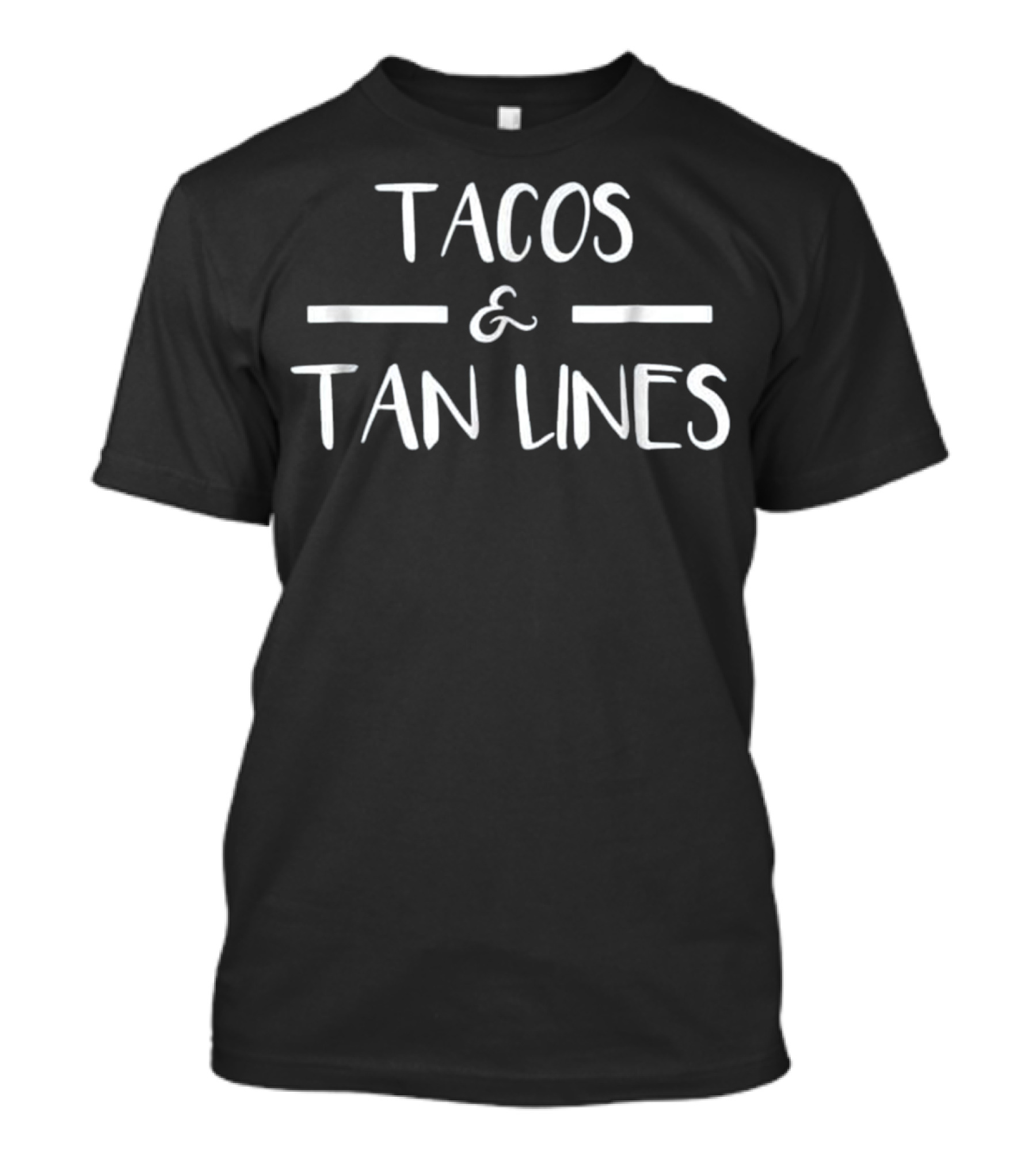 Tacos And Tan Lines Casual Summer Lifestyle T-Shirt