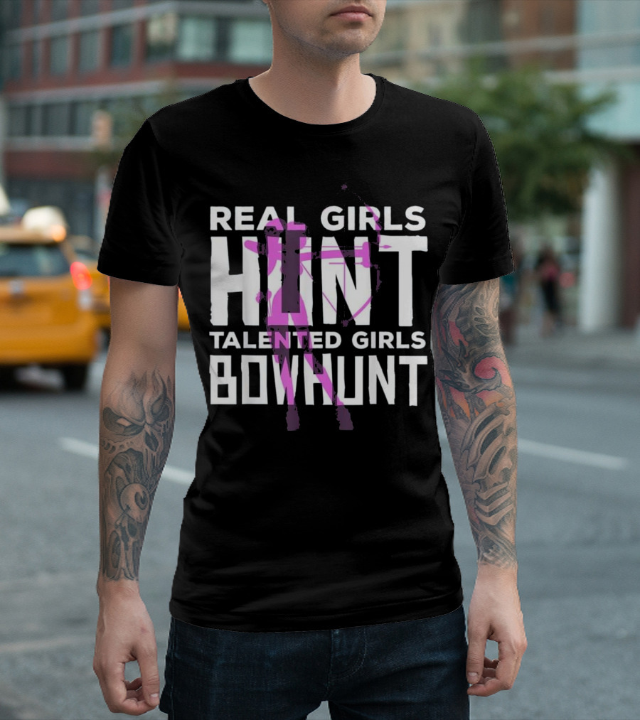 Real Girls Hunt Talented Girls Bowhunt T-Shirt