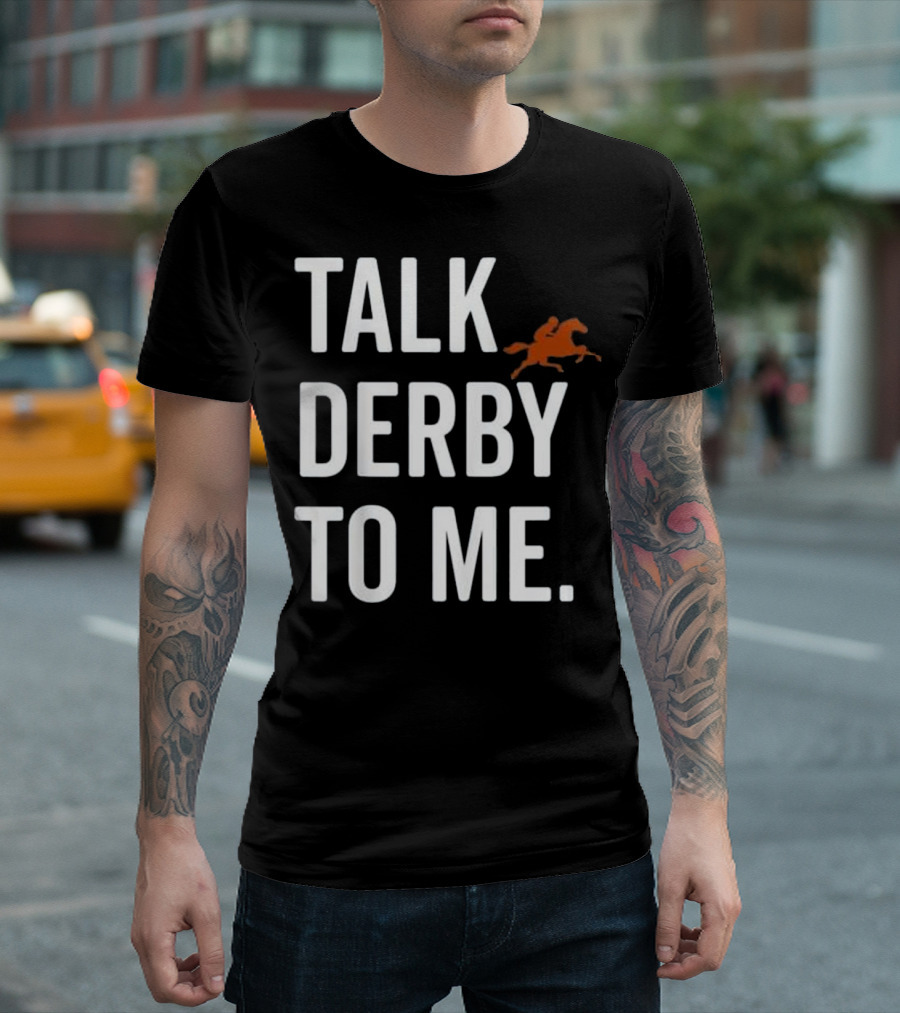 Talk Derby To Me Equestrian Horse Themed Costume T-Shirt