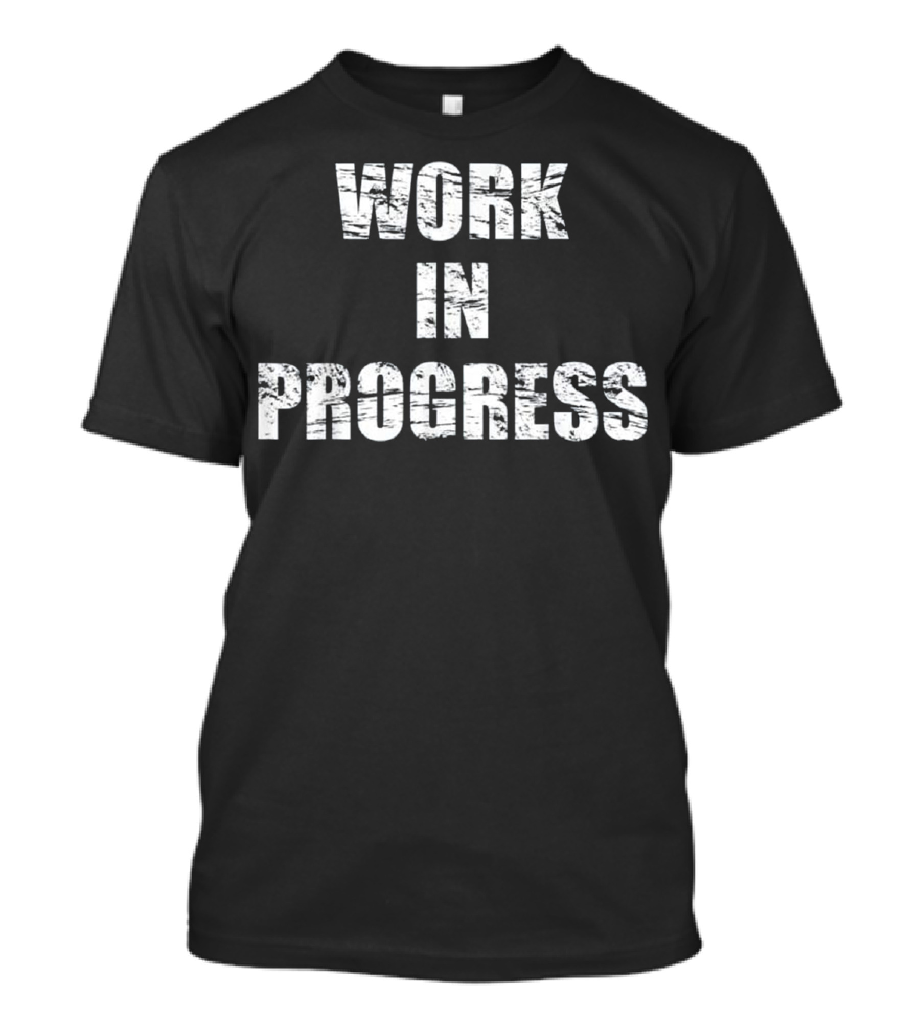 Work In Progress Inspiring Fitness W Motivational Text T-Shirt