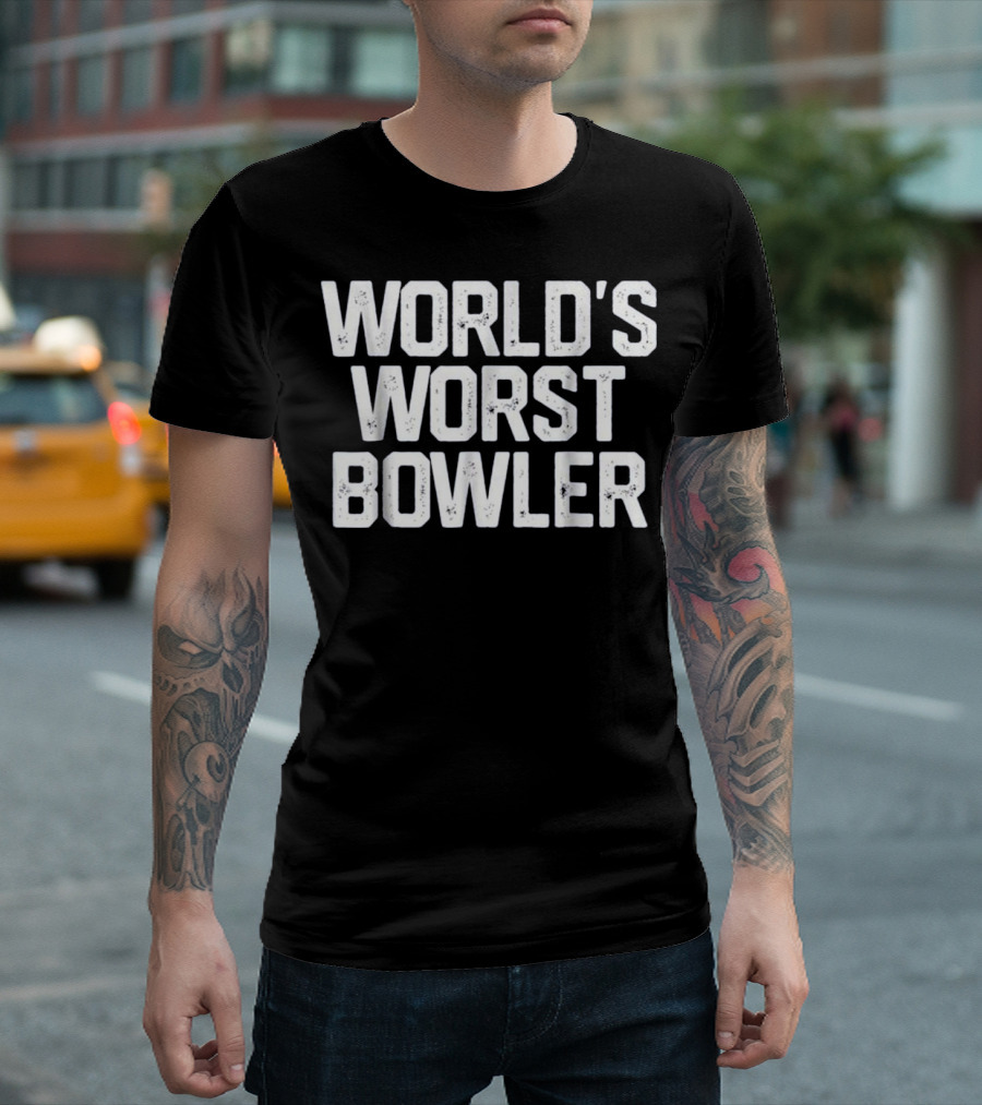 WORLD'S WORST BOWLER T-Shirt