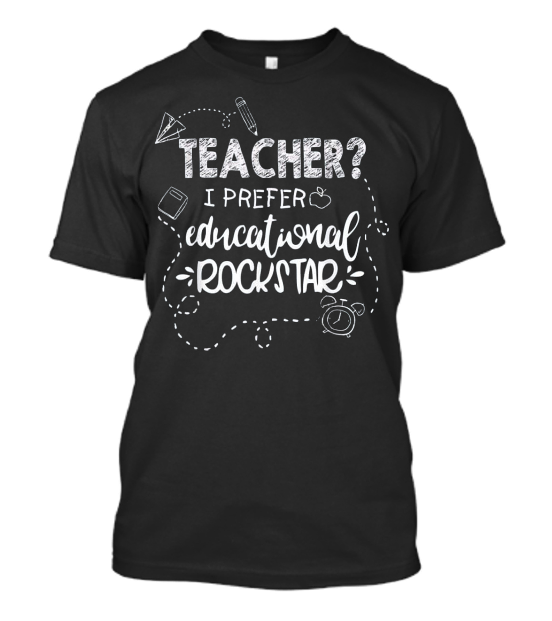 Teacher? I Prefer Educational Rockstar T-Shirt