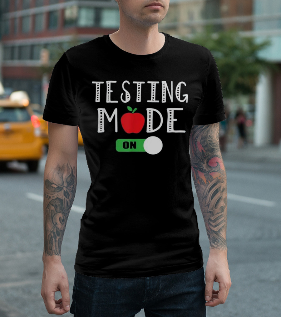 Testing Mode On Funny School Teacher Apple T-Shirt
