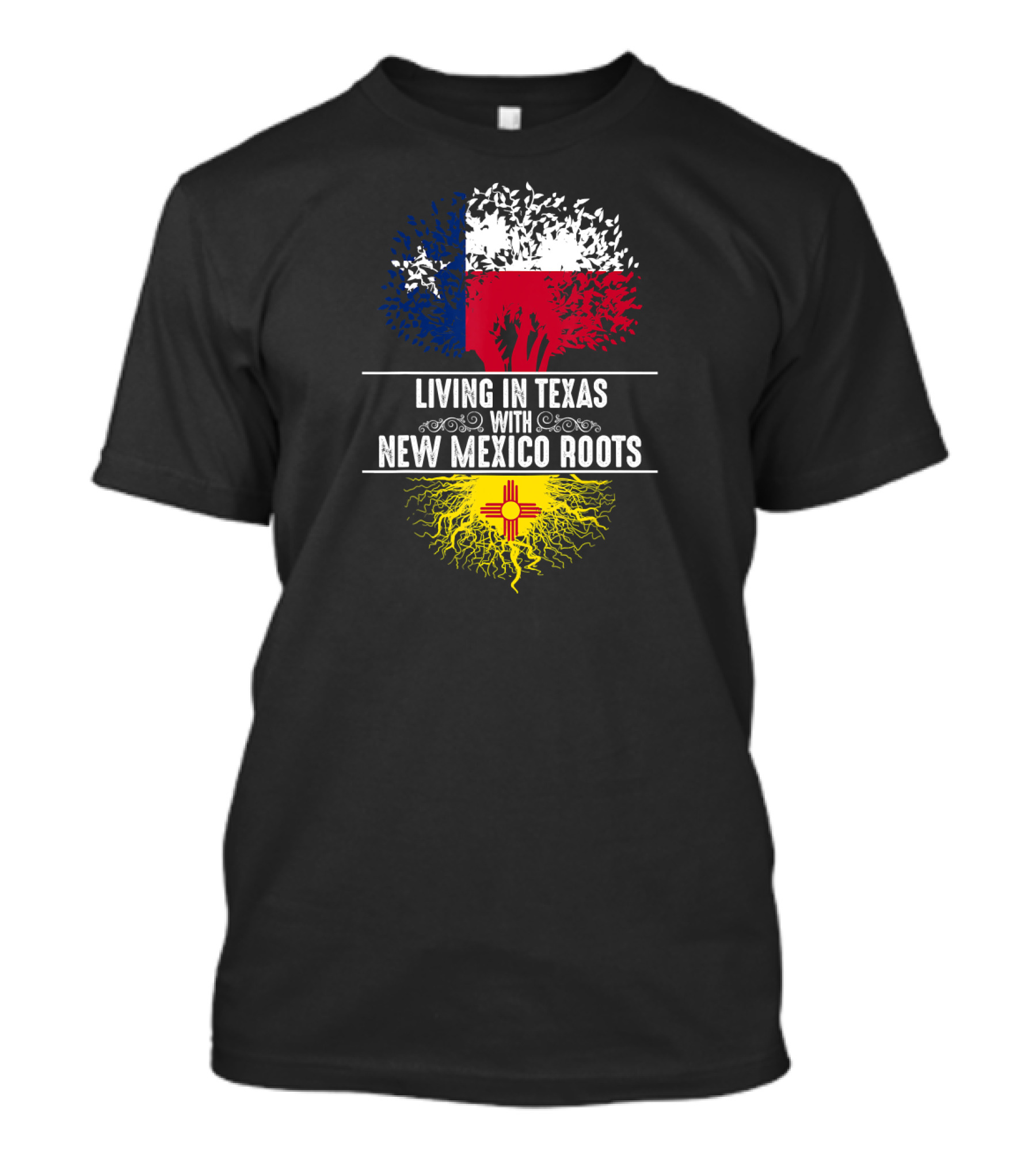 Living In Texas With New Mexico Roots Tree Flag T-Shirt