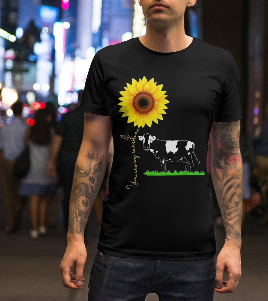 You Are My Sunshine Sunflower Cow Farmer Field T-Shirt