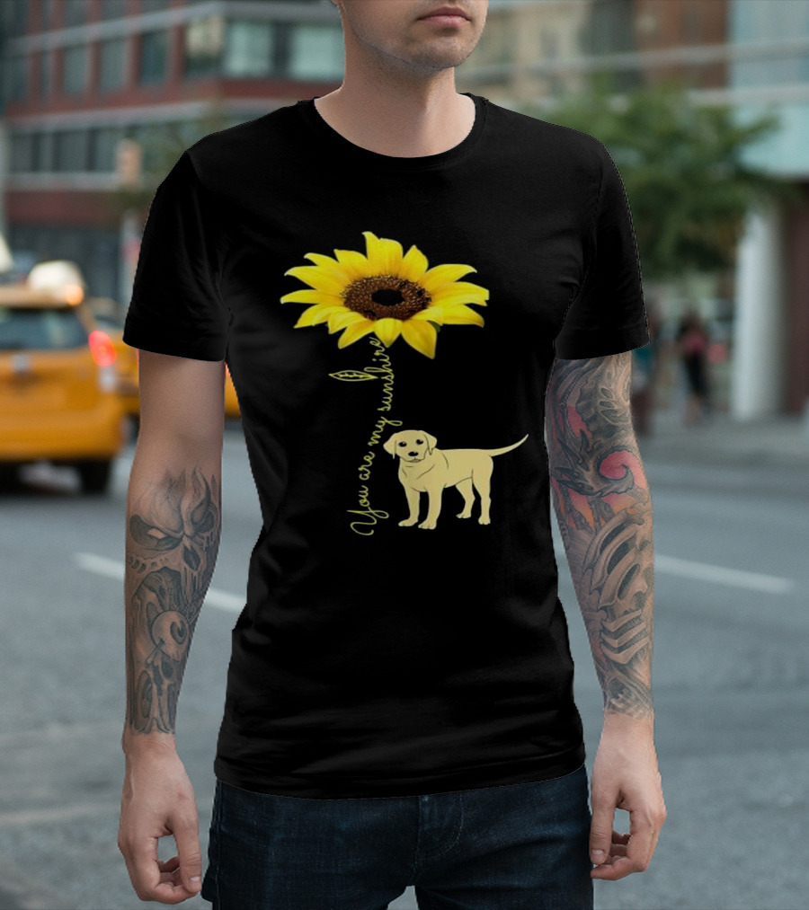 You Are My Sunshine Sunflower Labrador Retriever T-Shirt