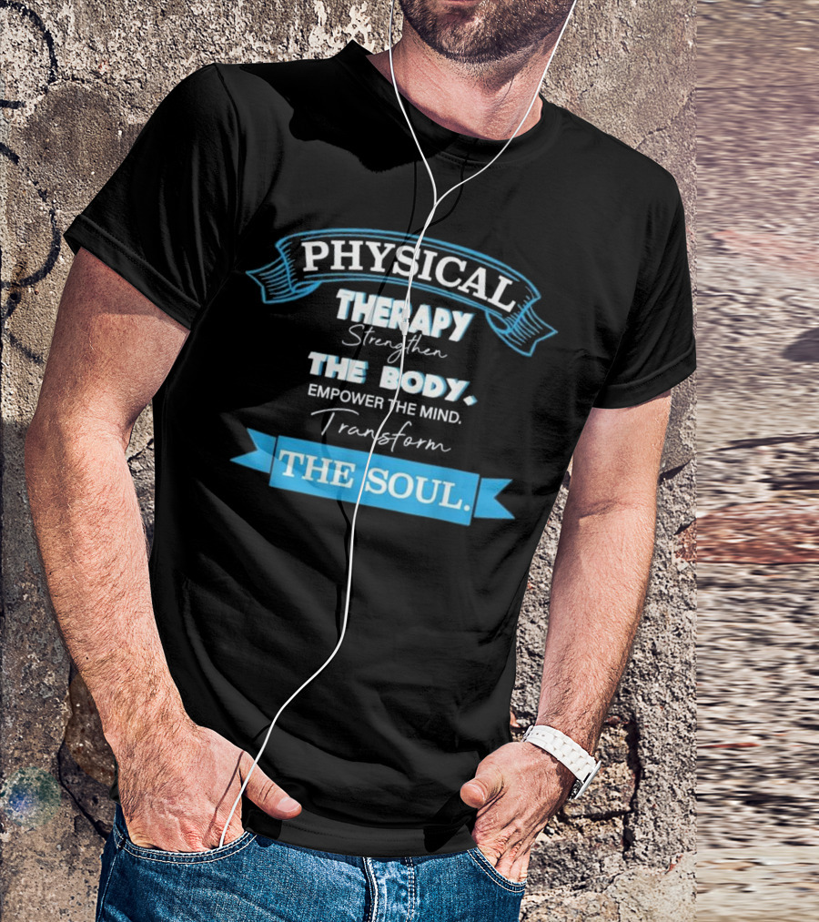 Physical Therapy Strengthen The Body Empower The Mind Transform The Soul Vintage PT T-Shirt