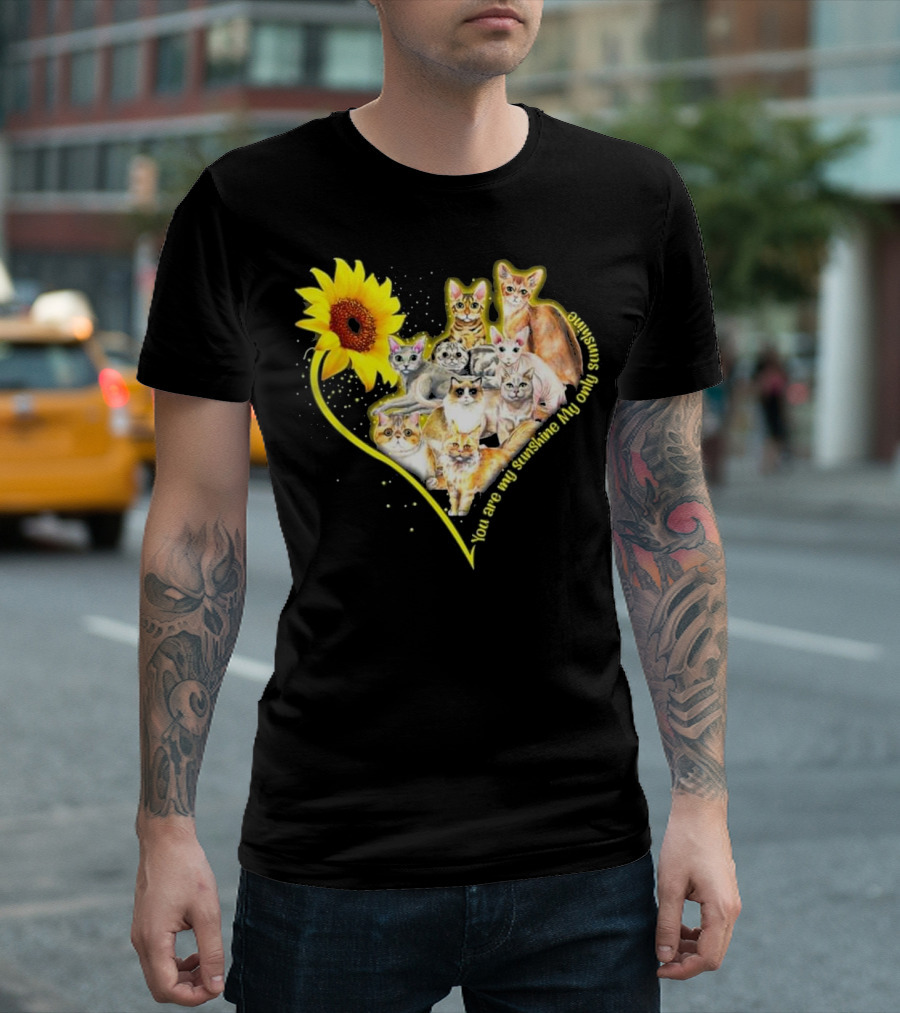 You Are My Sunshine My Only Sunshine Sunflower Heart with Cats T-Shirt
