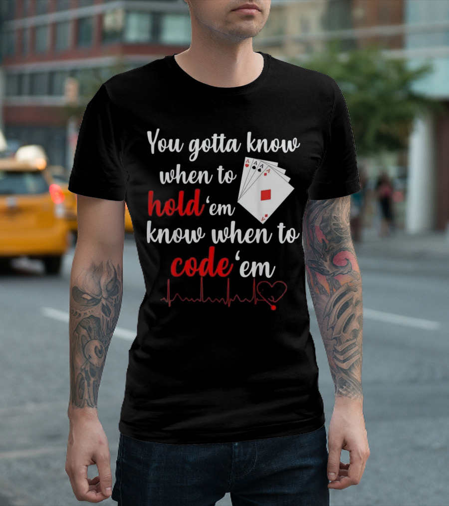 Know When To Hold Em Know When To Code Em Poker and Heartbeat T-Shirt