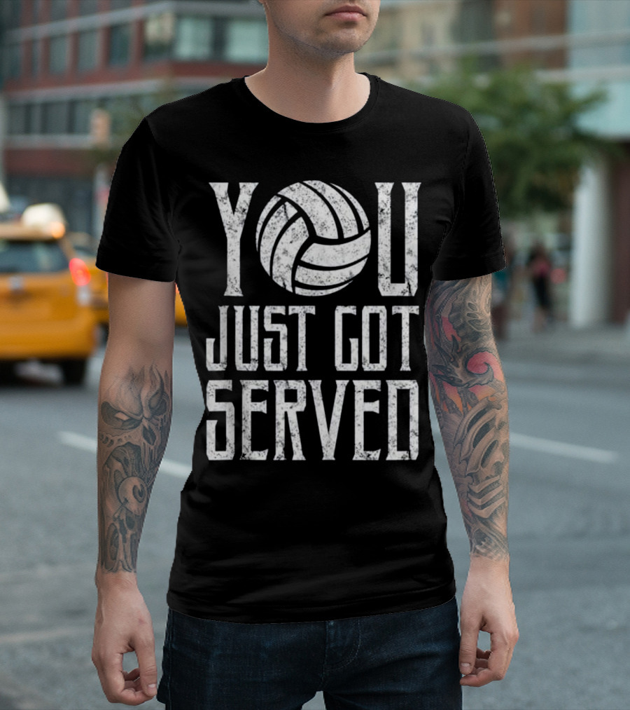 YOU Volleyball Just Got Served T-Shirt