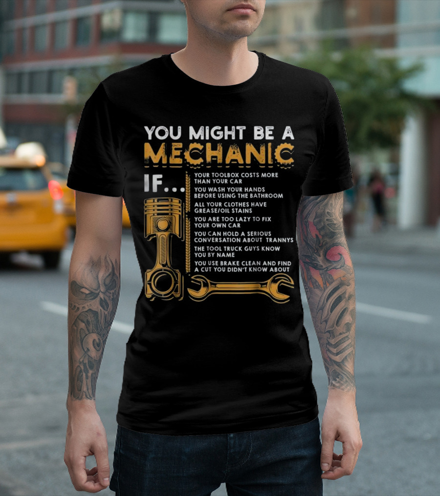 You Might Be A Mechanic If Toolbox Costs More Than Car Grease Oil Stains Brake Clean Conversations About Trannys T-Shirt