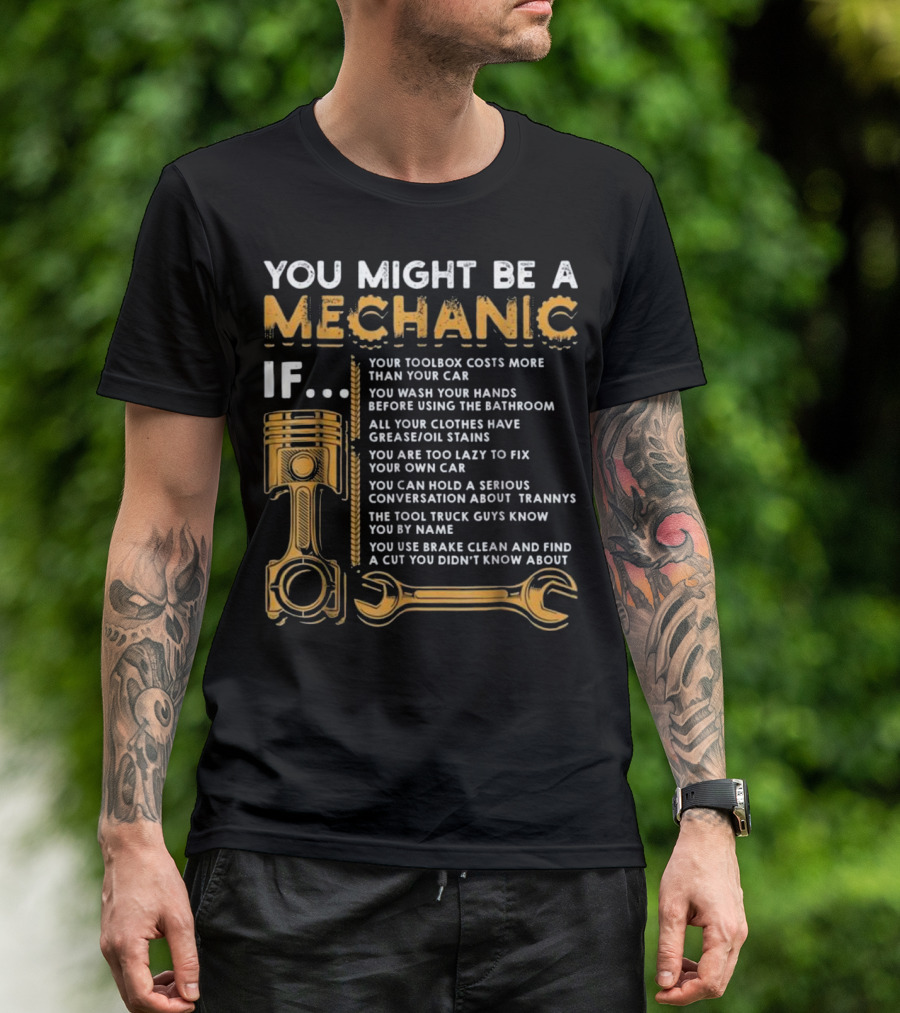 You Might Be A Mechanic If Toolbox Costs More Than Car Grease Oil Stains Brake Clean Conversations About Trannys T-Shirt