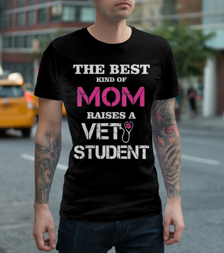The Best Kind Of Mom Raises A Vet Student Paw Print Stethoscope T-Shirt