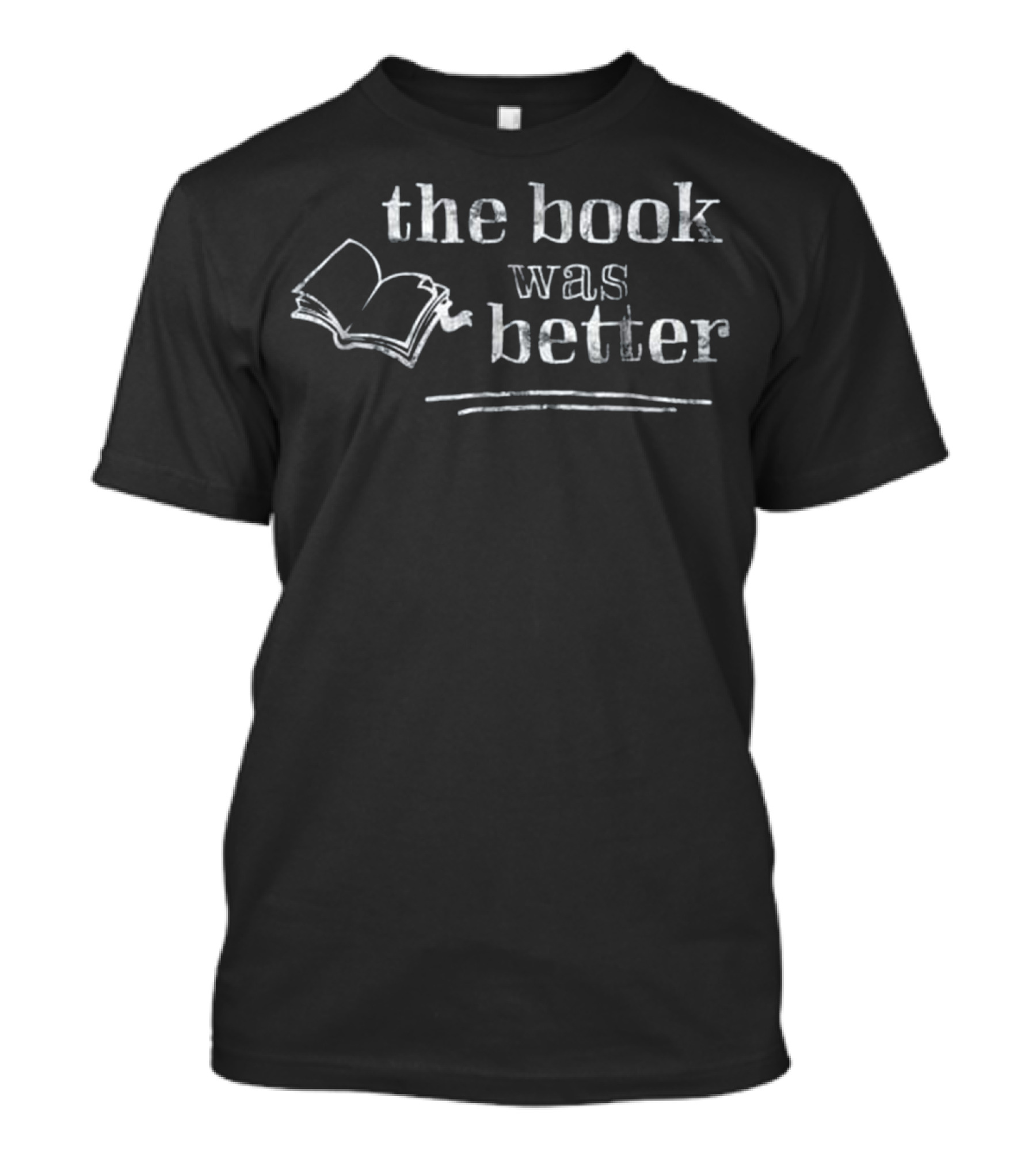 The Book Was Better Open Book Sketch T Literary Read T-Shirt