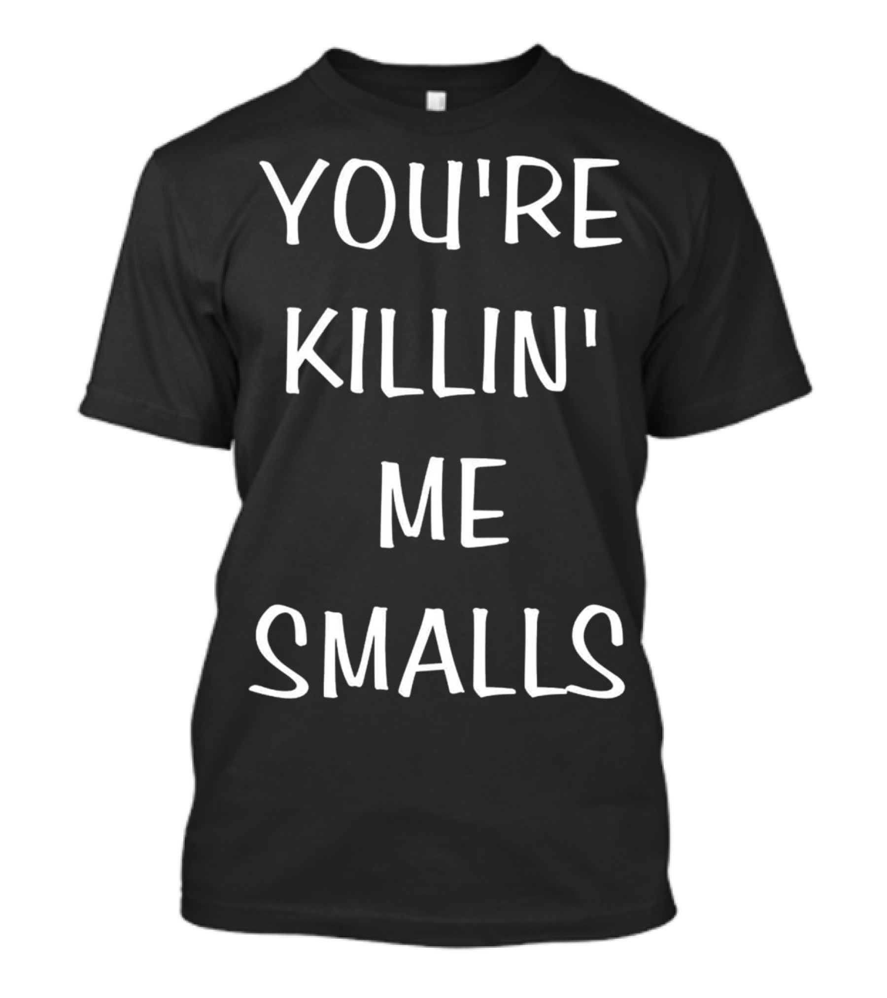 You're Killin Me Smalls Funny Cute Baseball T-Shirt
