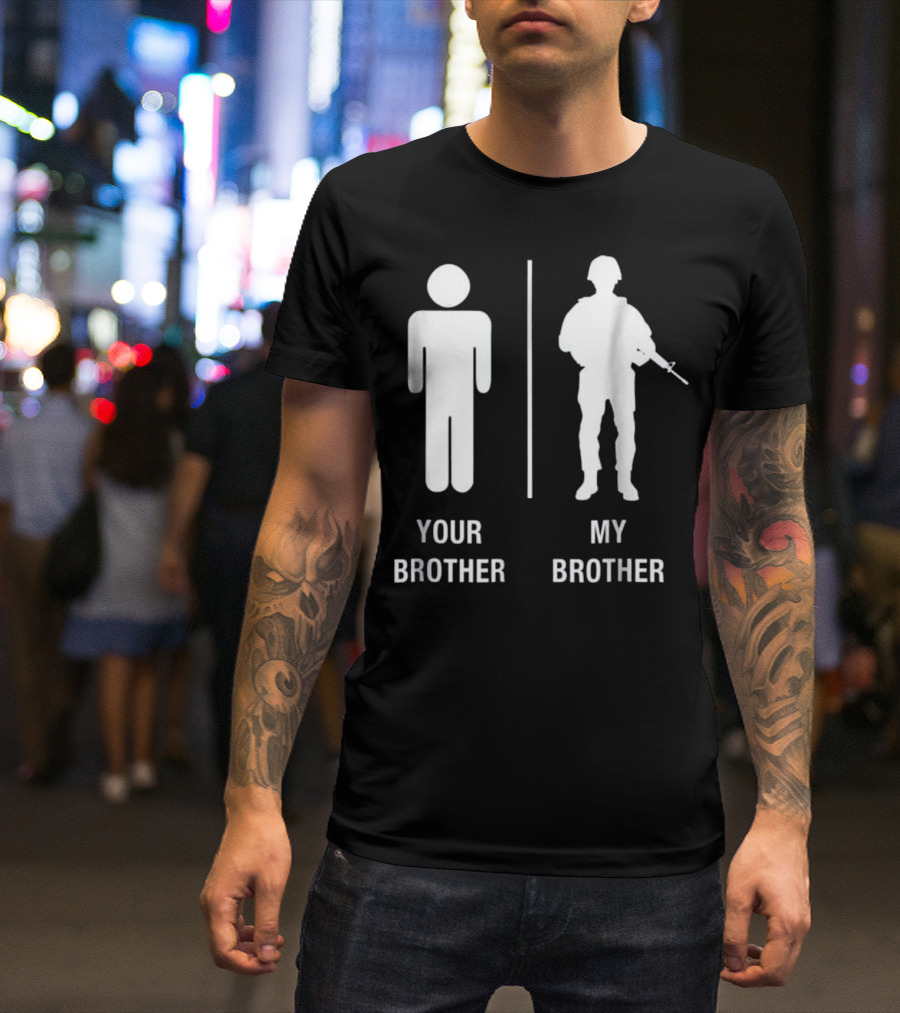 Your Brother My Brother Funny Soldier Military Silhouette Comparison T-Shirt