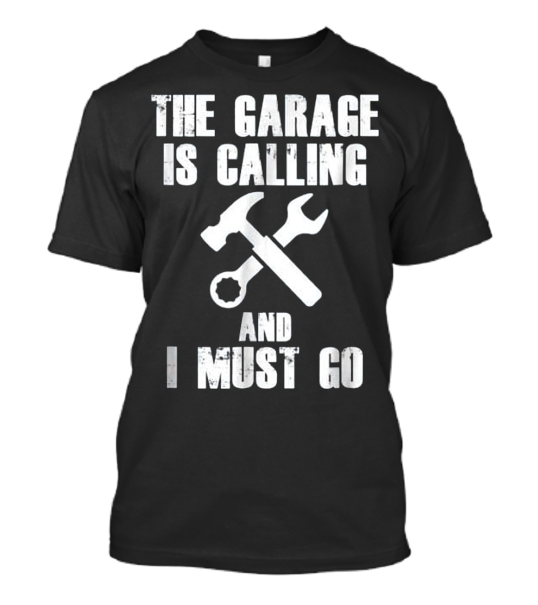 The Garage Is Calling And I Must Go Hammer Wrench Mechanic Tools T-Shirt