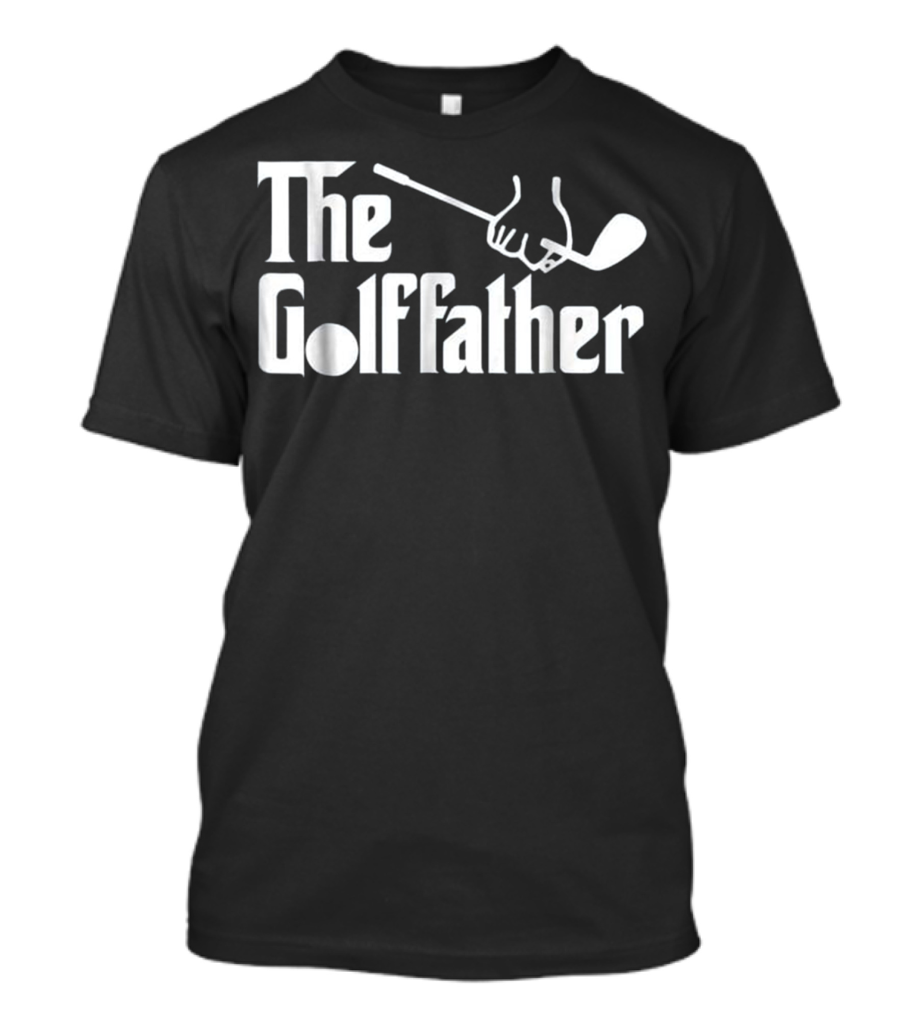 The Golffather Golf Dad Golf Papa Funny Hand Holding Golf Club T-Shirt