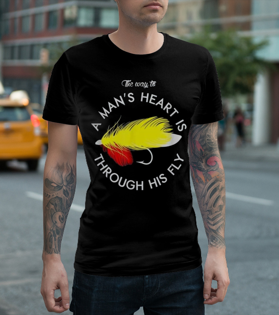 The Way To A Man's Heart Is Through His Fly T-Shirt