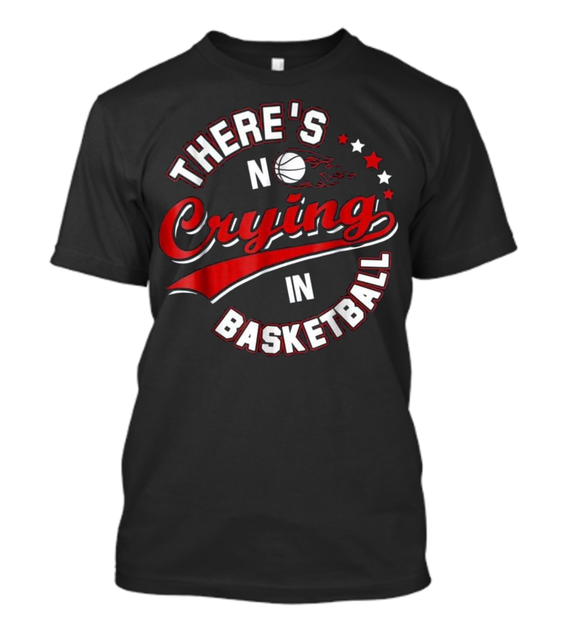 There's No Crying In Basketball Flaming Ball Stars T-Shirt