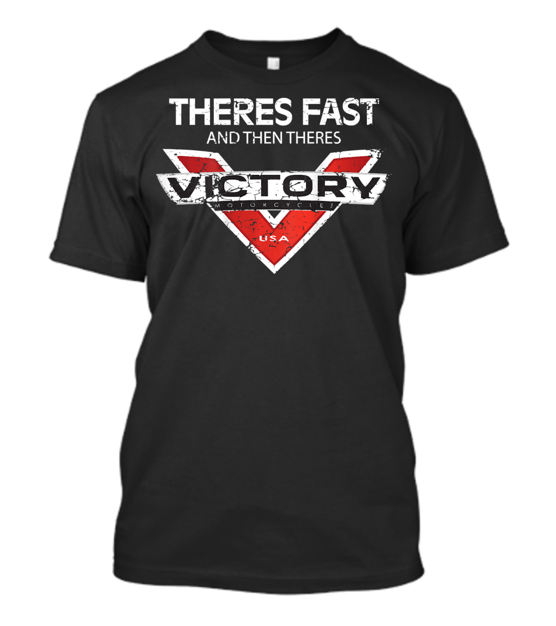 Victory Motorcycles USA There's Fast And Then There's Victory T-Shirt