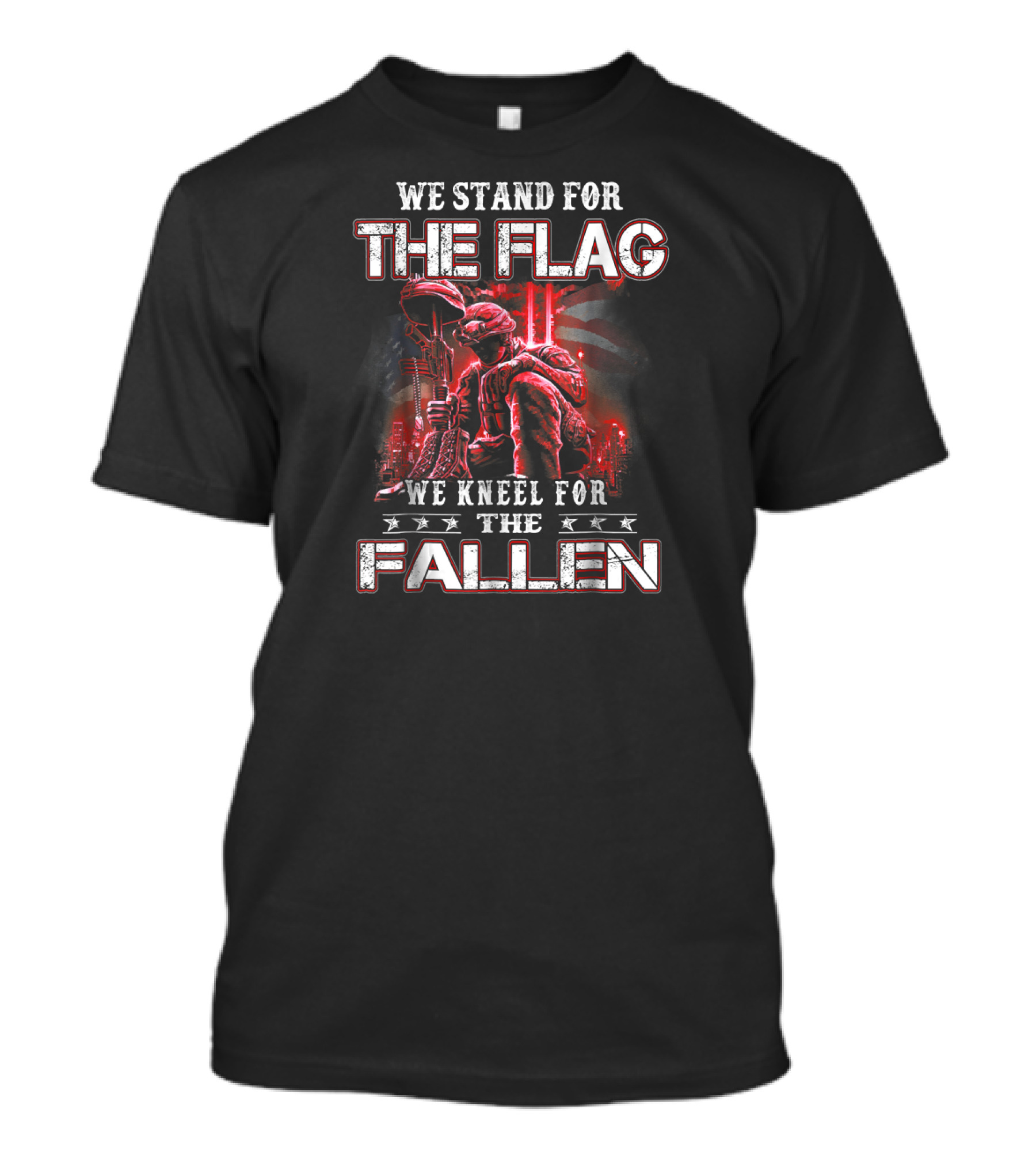 We Stand For The Flag We Kneel For The Fallen Soldier T-Shirt