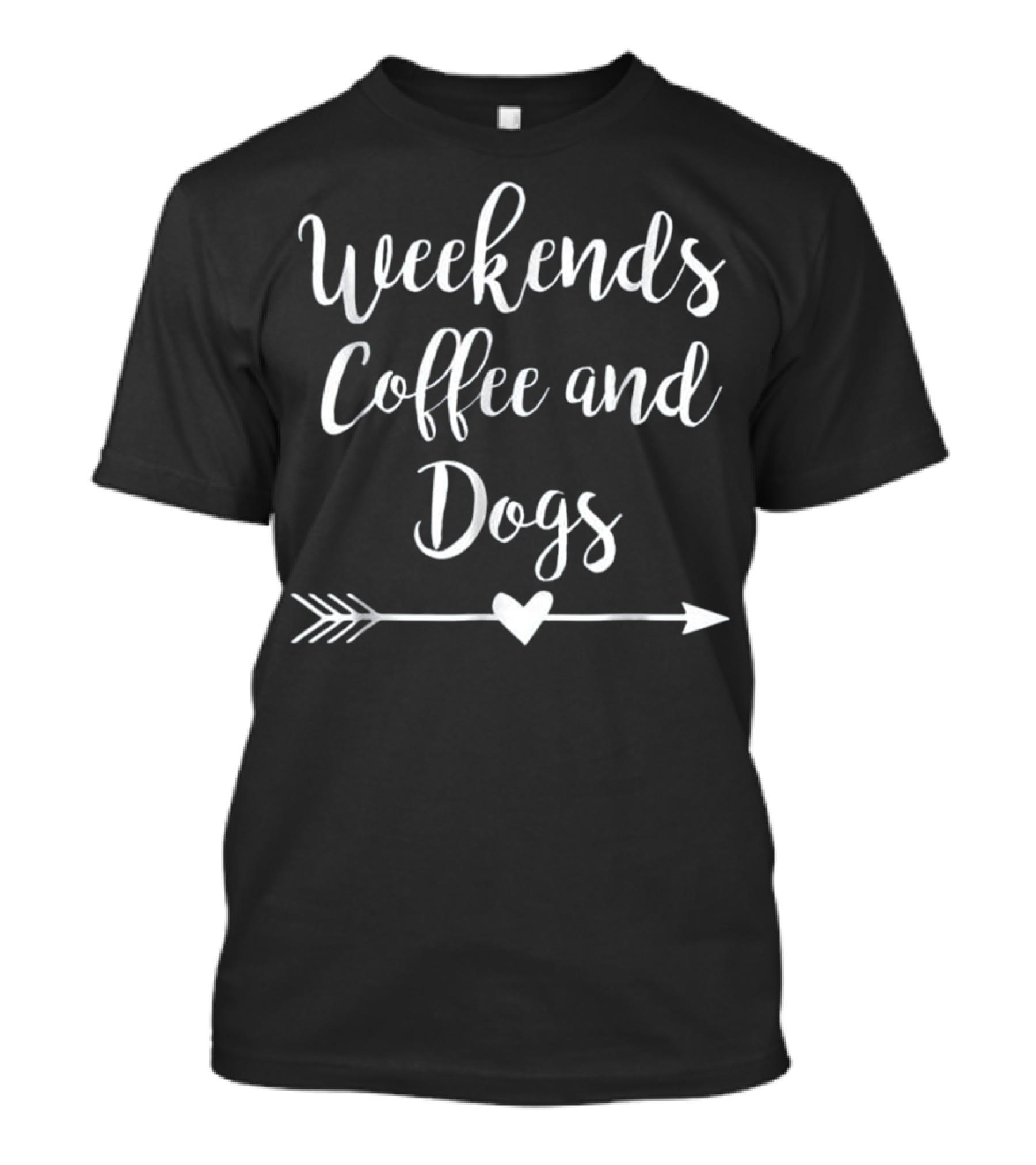 Weekends Coffee And Dogs With Heart Arrow T-Shirt