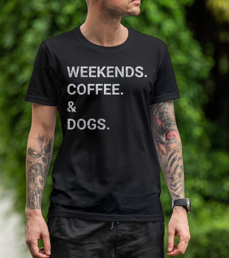 Weekends Coffee And Dogs Relaxation Essentials T-Shirt