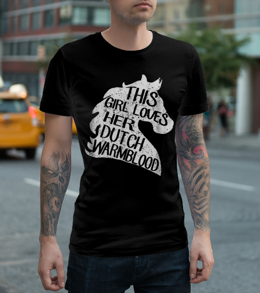 This Girl Loves Her Dutch Warmblood Horse T-Shirt