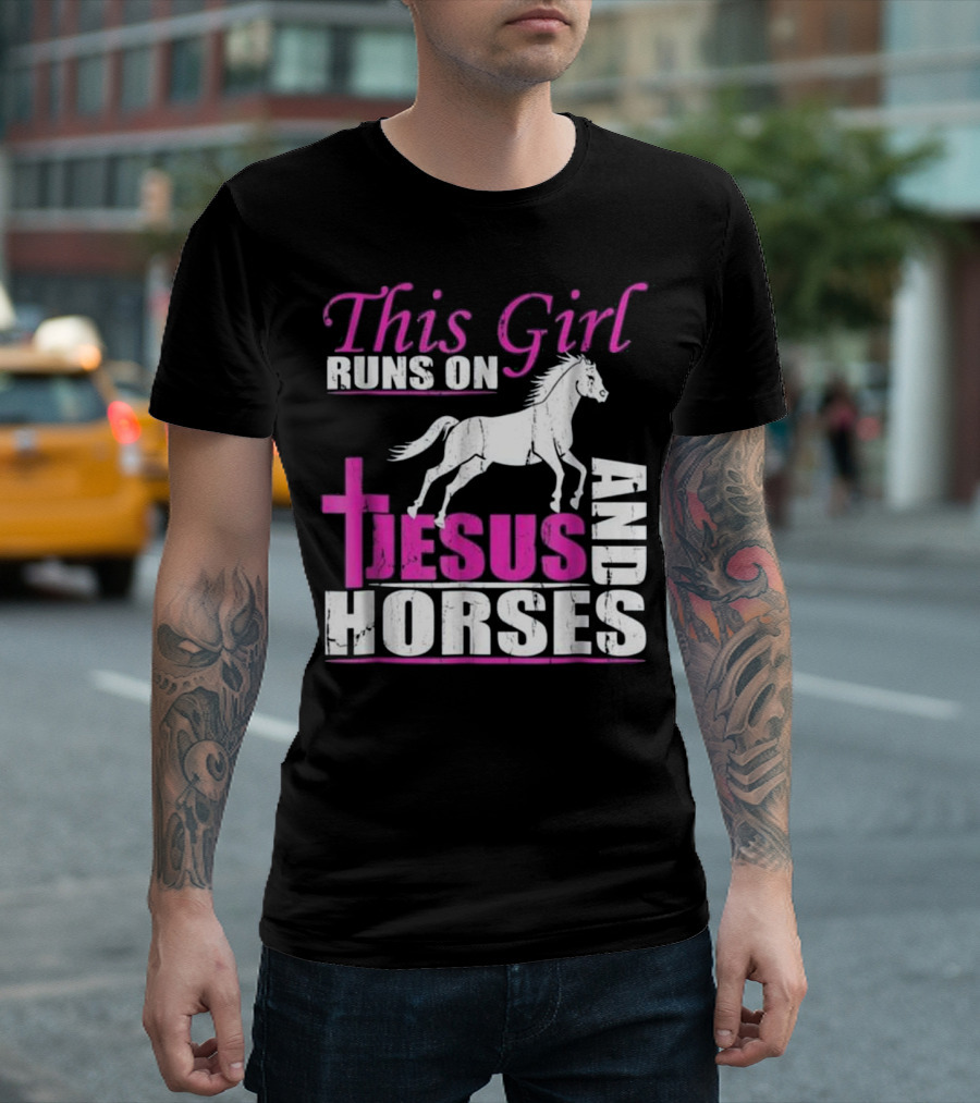 This Girl Runs On Jesus And Horses Christian Faith Rider T-Shirt