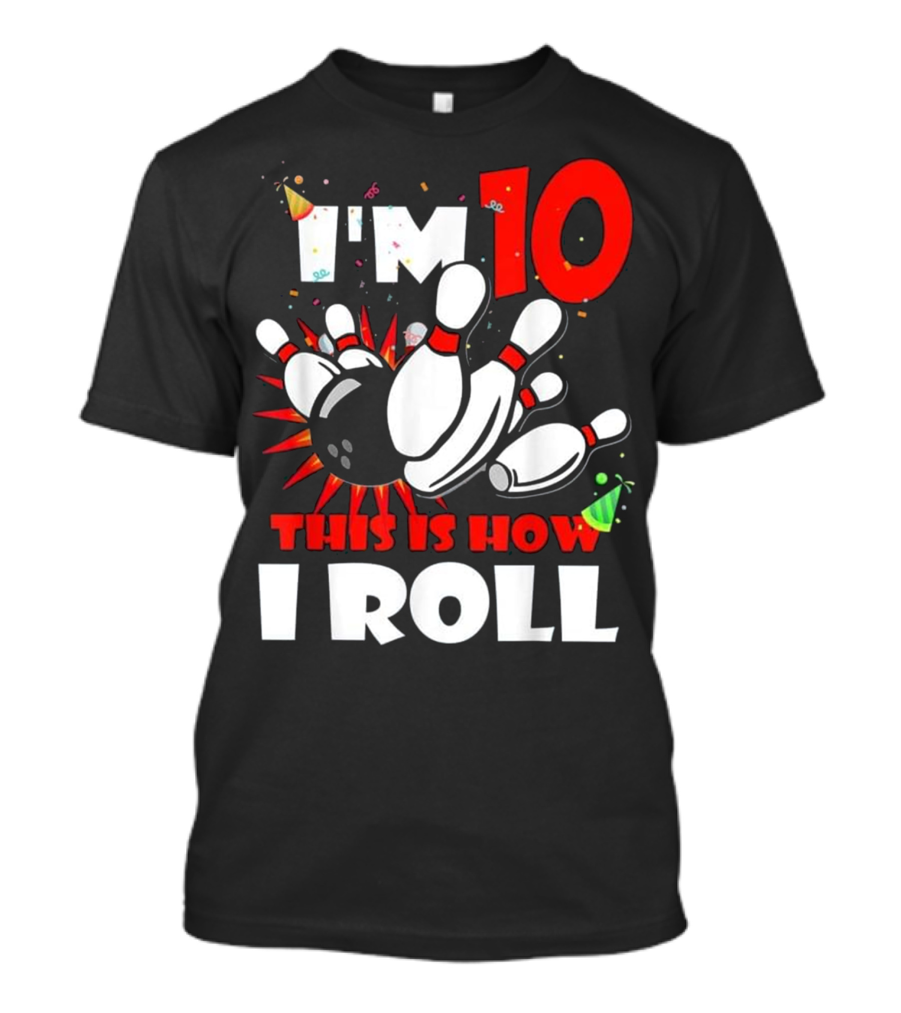 I'm 10 This Is How I Roll Bowling Party T-Shirt