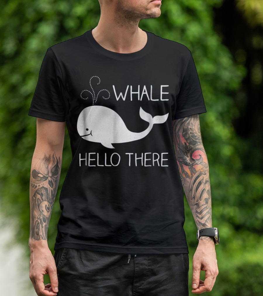 Whale Hello There Cute Funny Save T-Shirt