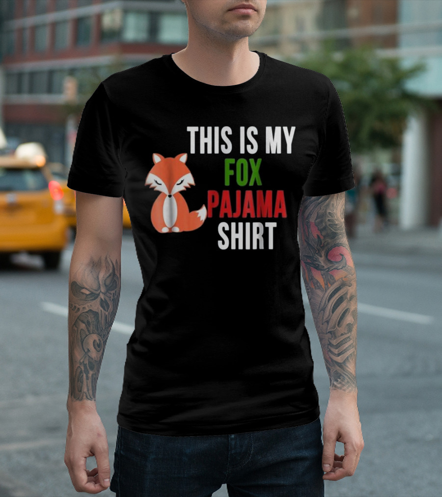 THIS IS MY FOX PAJAMA T-Shirt