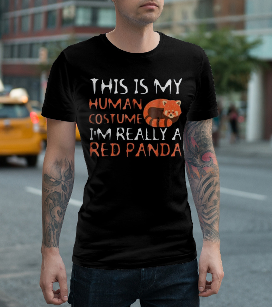 This Is My Human Costume I'm Really A Red Panda T-Shirt