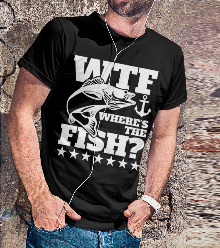 WTF Where's The Fish With Lucky Fishing And Anchor T-Shirt