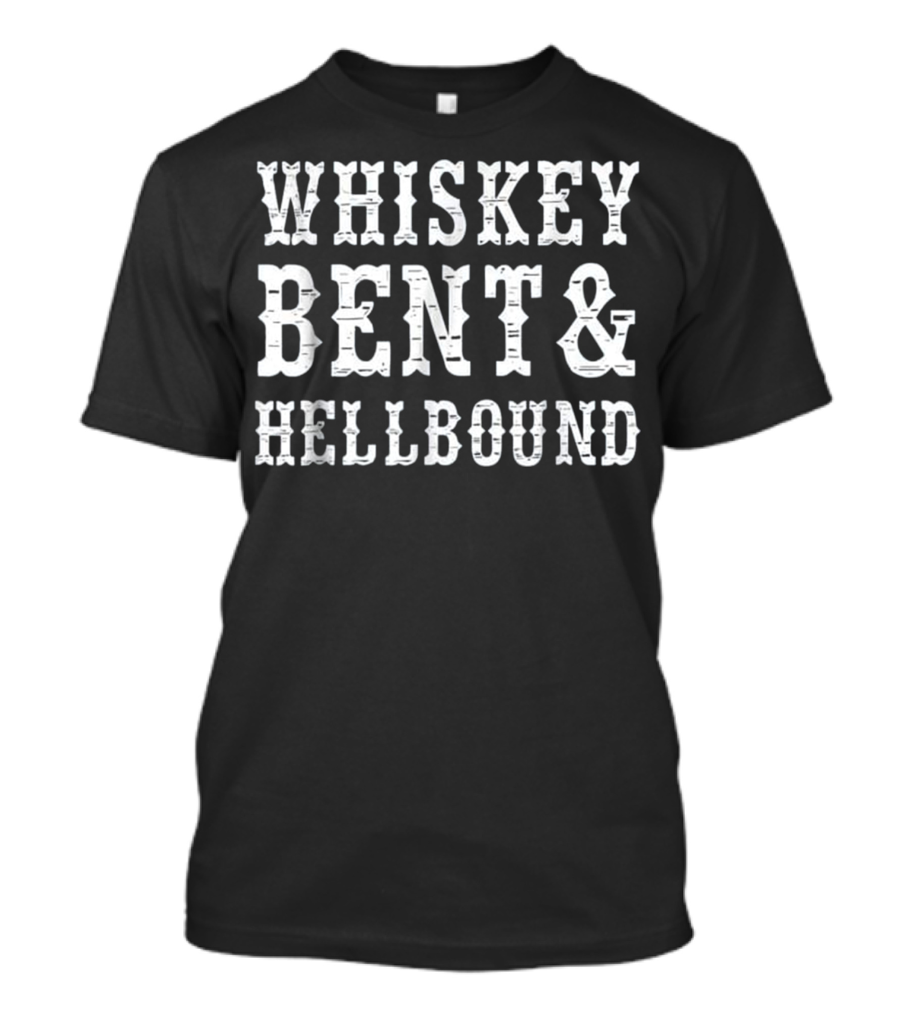 Whiskey Bent And Hellbound Southern Country Lifestyle Phrase T-Shirt