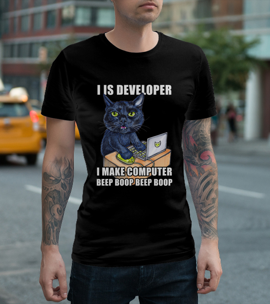I Is Developer I Make Computer Beep Boop Beep Boop Cats At Work Developer Edition T-Shirt