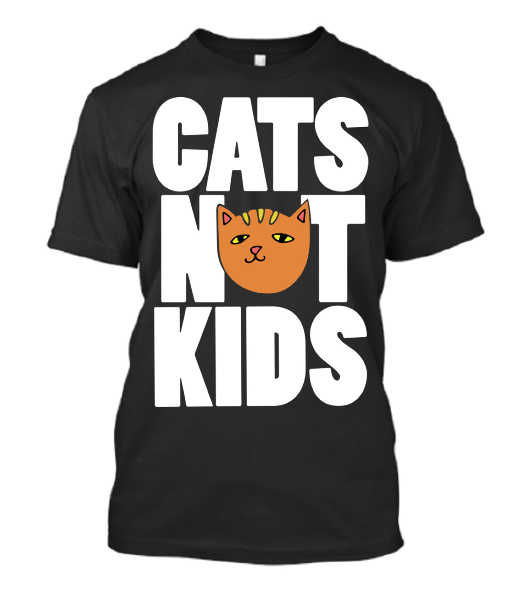 CATS NOT KIDS T-Shirt