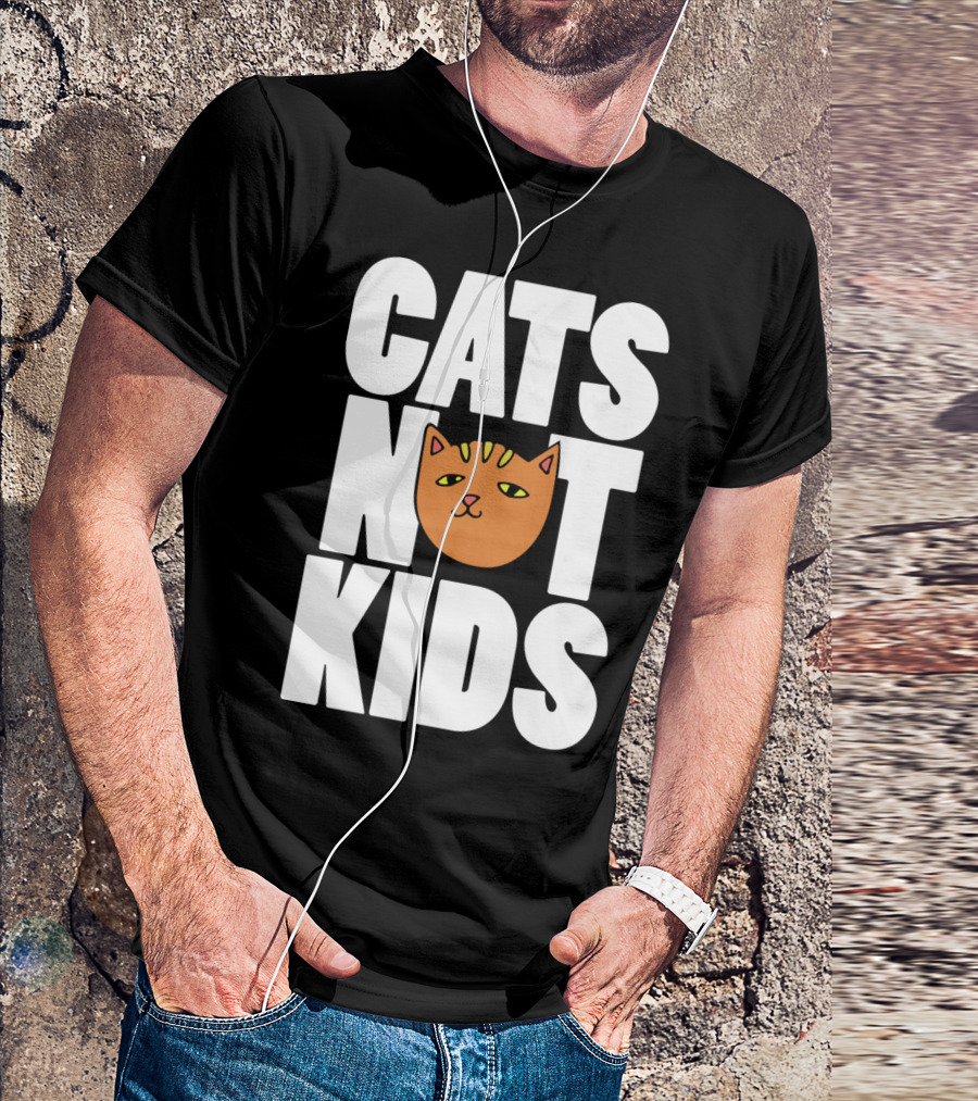CATS NOT KIDS T-Shirt
