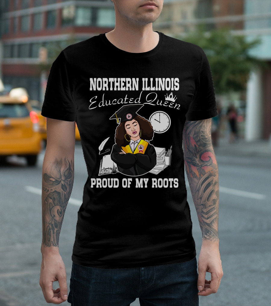 Northern Illinois Educated Queen Proud of My Roots T-Shirt