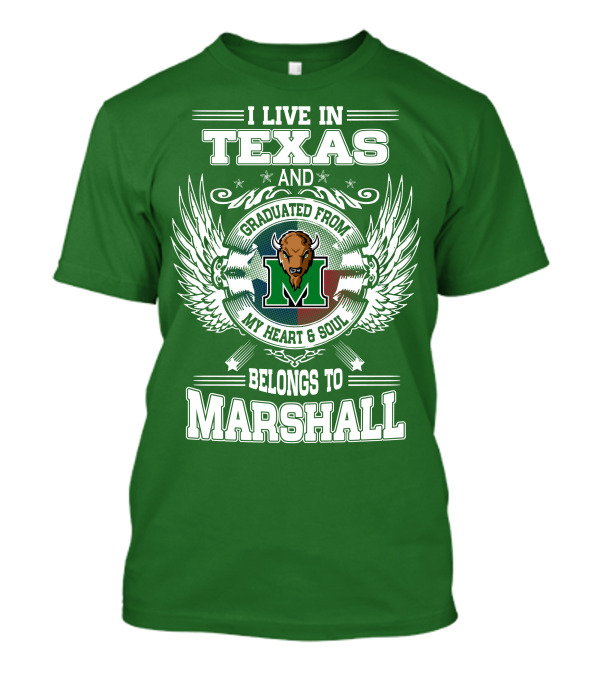 I Live In Texas And Graduated From My Heart And Soul Belongs To Marshall T-Shirt