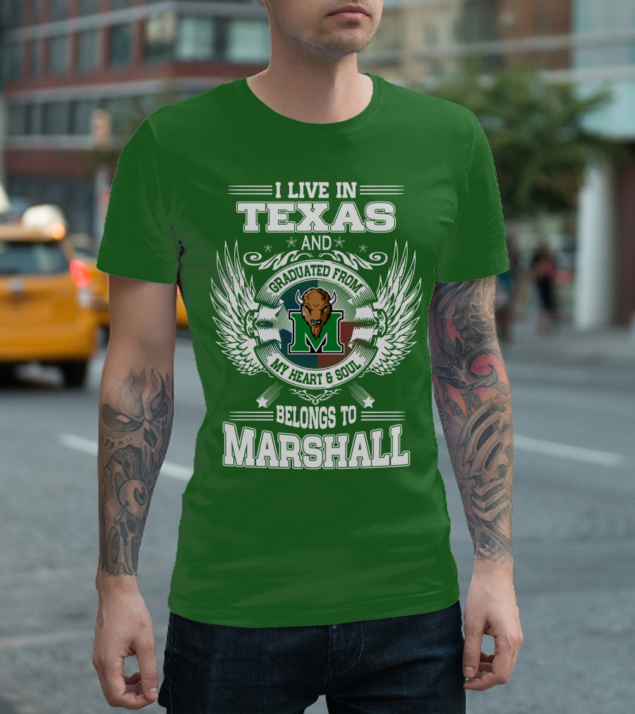 I Live In Texas And Graduated From My Heart And Soul Belongs To Marshall T-Shirt