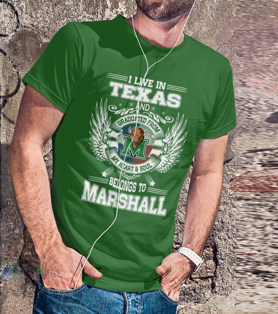 I Live In Texas And Graduated From My Heart And Soul Belongs To Marshall T-Shirt