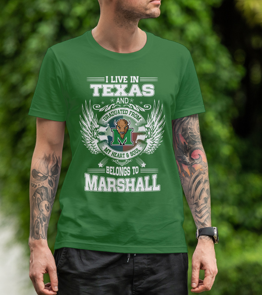 I Live In Texas And Graduated From My Heart And Soul Belongs To Marshall T-Shirt