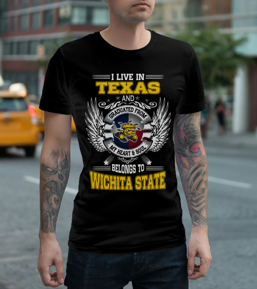 I Live in Texas Graduated from Wichita State My Heart Belongs Texas Flag Wichita State T-Shirt