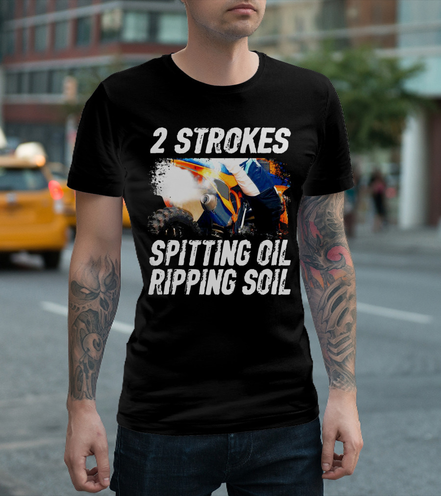 2 Strokes Spitting Oil Ripping Soil Racing T-Shirt