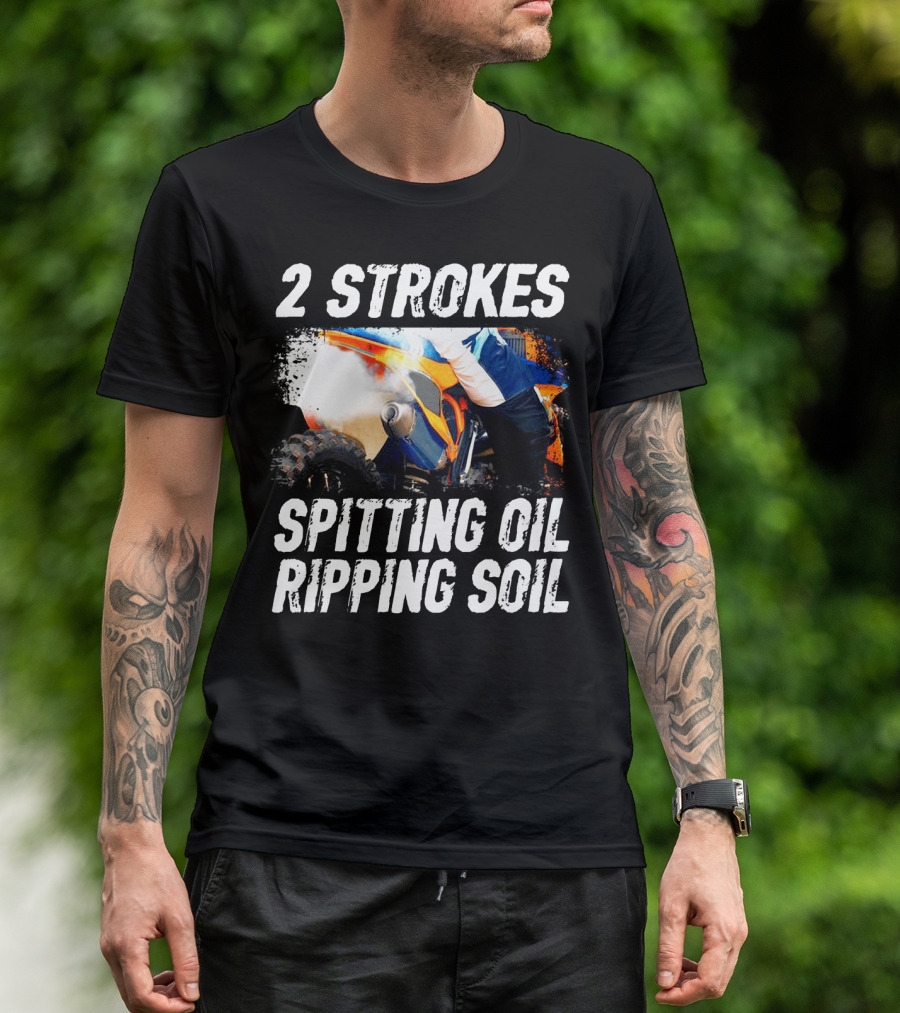 2 Strokes Spitting Oil Ripping Soil Racing T-Shirt